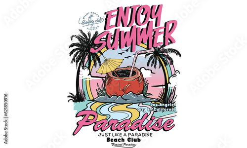 Enjoy summer. Endless summer. California island. Coconut juice vector print design. Summer vibes graphic print artwork. Summer slogan. Beach with mountain. 