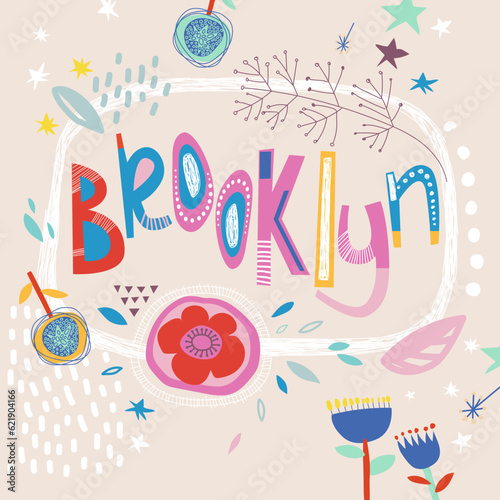 Bright card with beautiful name Brooklyn in flowers, petals and simple forms. Awesome female name design in bright colors. Tremendous vector background for fabulous designs