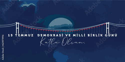 July 152016, Day of Democracy and National Unity, 15 Temmuz 2016 Türkiye'nin Demokrasi ve Milli Birlik Günü. Vector, illustration.