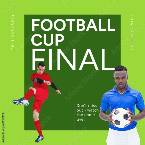 Football cup final text on green with diverse male football players and ball