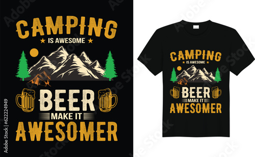 Camping Is Awesome Beer Make It Awesomer  Camp Lover t Shirt  Camping Trip T Shirt  Camping Family TShirt Camper T Shirt Design