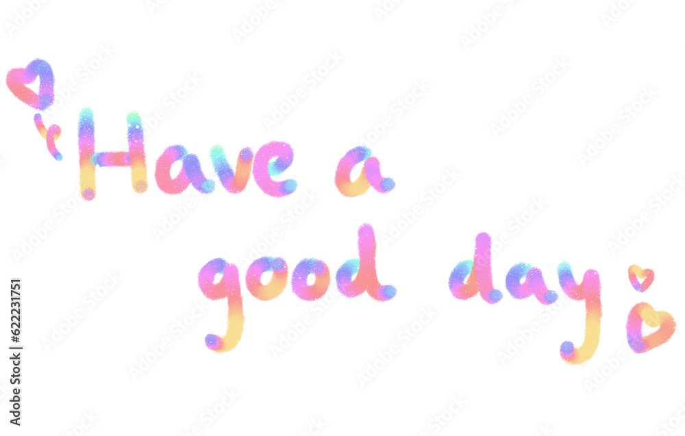 Bright Greetings: Colorful 'Have a Good Day' in Playful Lettering