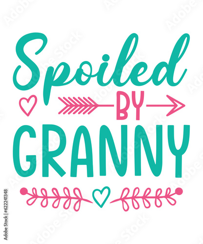 Spoiled by granny saying svg designs