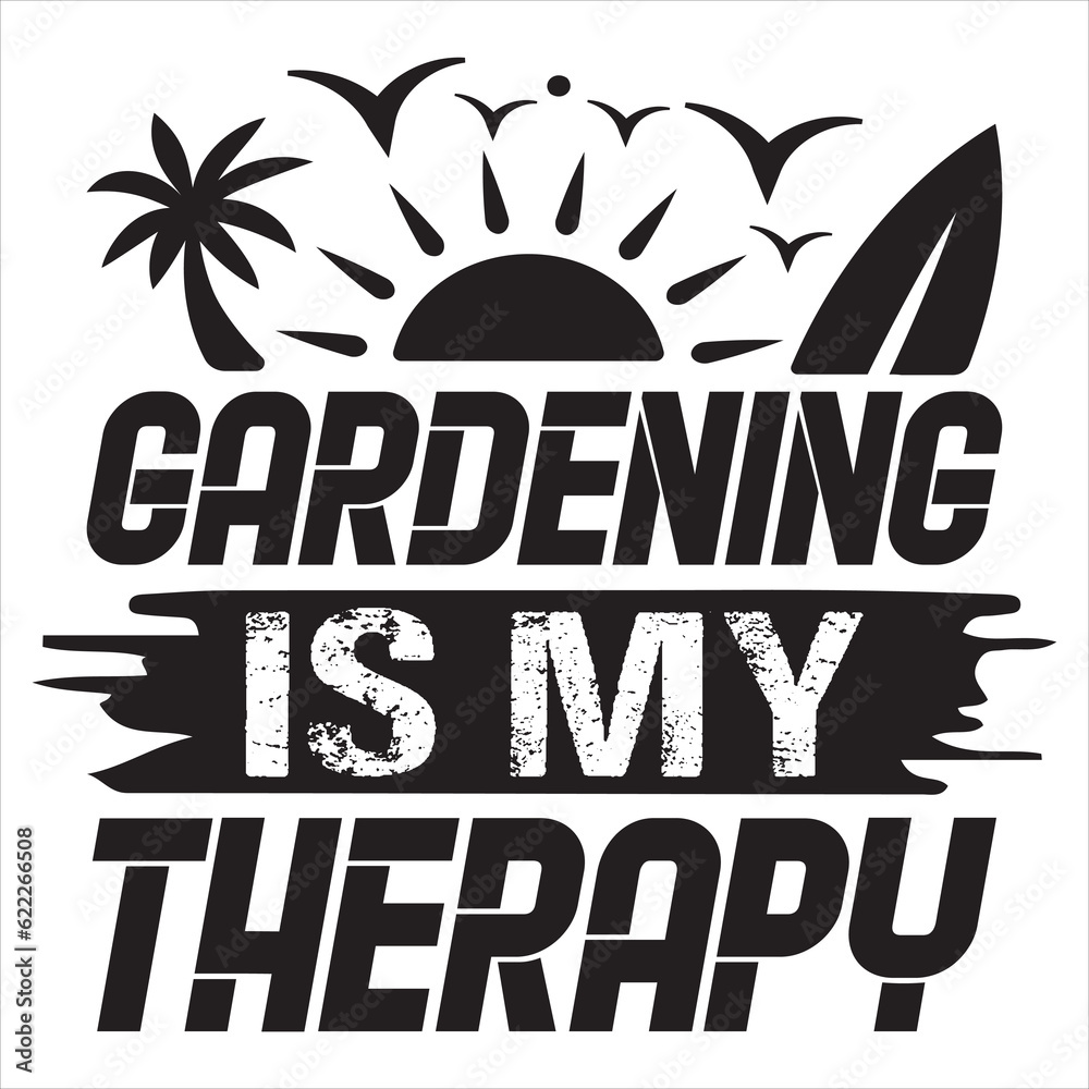 Gardening Is My Therapy