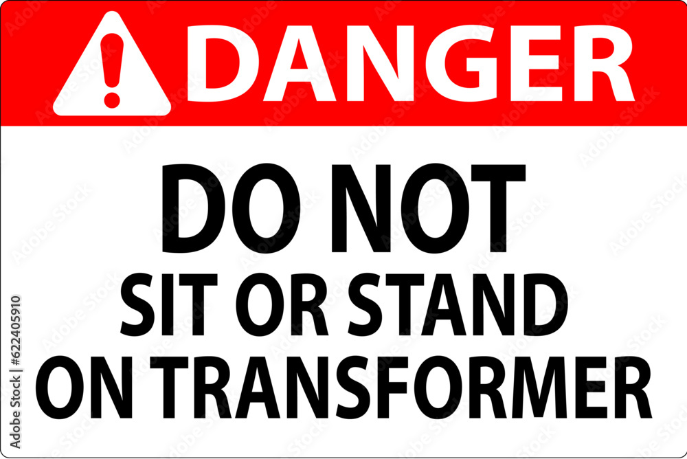 Danger Sign Do Not Sit Or Stand On Transforme Danger Sign Do Not Sit Or Stand On Transforme
