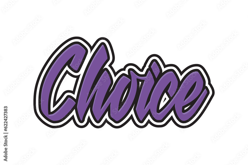 Choice. Hand drawn lettering phrase. Vector illustration. Choice. Hand drawn lettering phrase. Vector illustration.