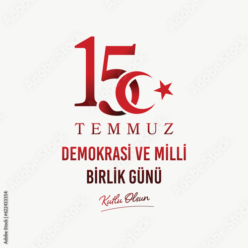 July 15 2016, Day of Democracy and National Unity, 15 Temmuz 2016 Türkiye'nin Demokrasi ve Milli Birlik Günü. Vector Typographic Illustration. 