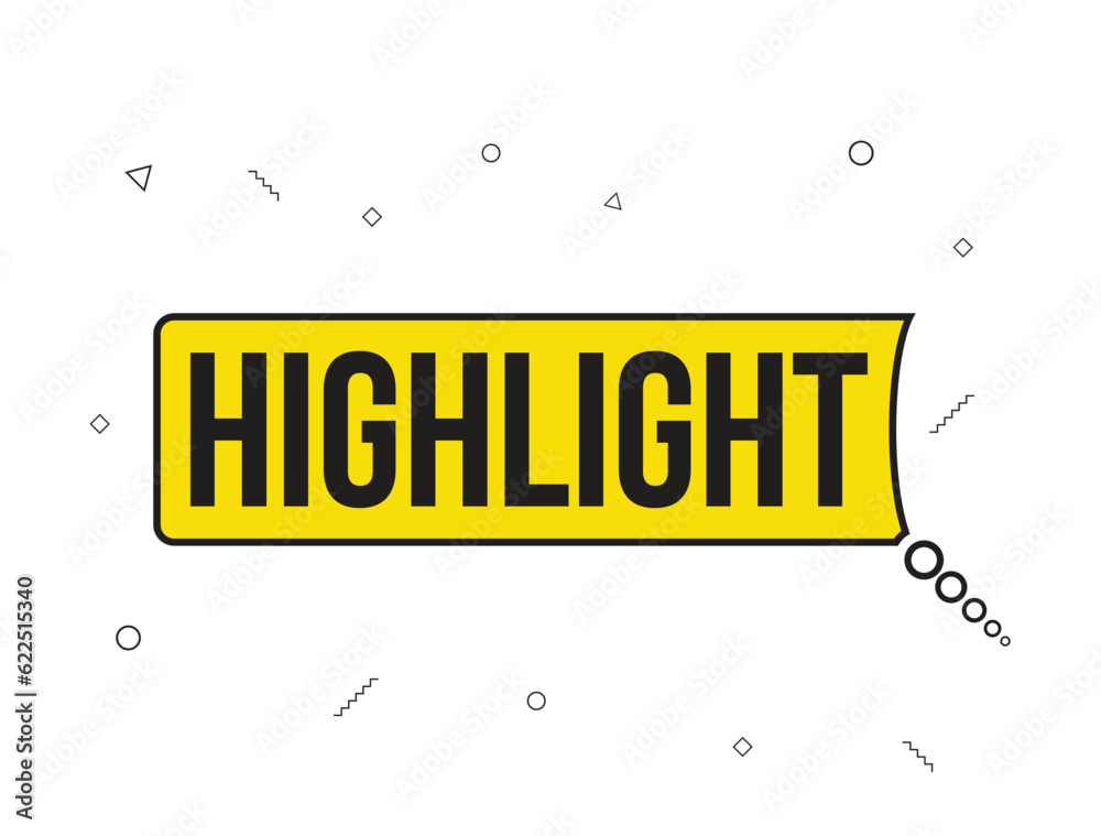 Highlight speech bubble vector illustration. Communication speech bubble with Highlight text. Highlight speech bubble vector illustration. Communication speech bubble with Highlight text.