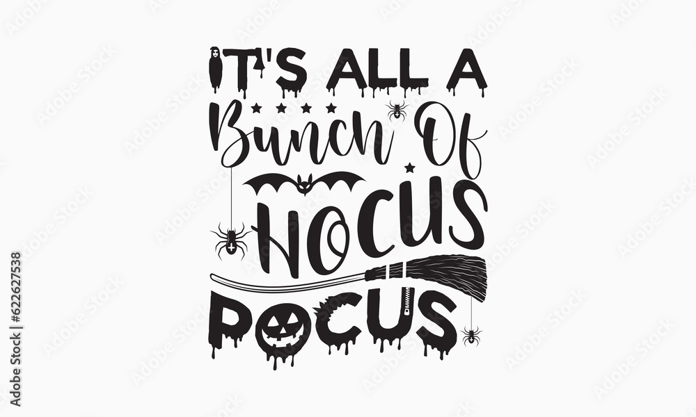 It's all a bunch of hocus pocus svg, halloween svg design bundle, halloween svg, happy halloween vector, pumpkin, witch, spooky, ghost, funny halloween t-shirt quotes, Cut File Cricut, Silhouette It's all a bunch of hocus pocus svg, halloween svg design bundle, halloween svg, happy halloween vector, pumpkin, witch, spooky, ghost, funny halloween t-shirt quotes, Cut File Cricut, Silhouette