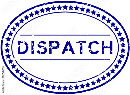 Grunge blue dispatch word oval rubber seal stamp on white background