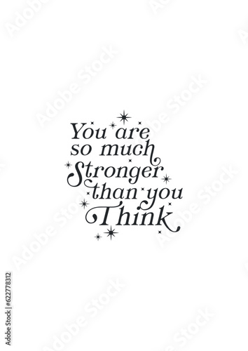 You are so much stronger than you think inspirational quote