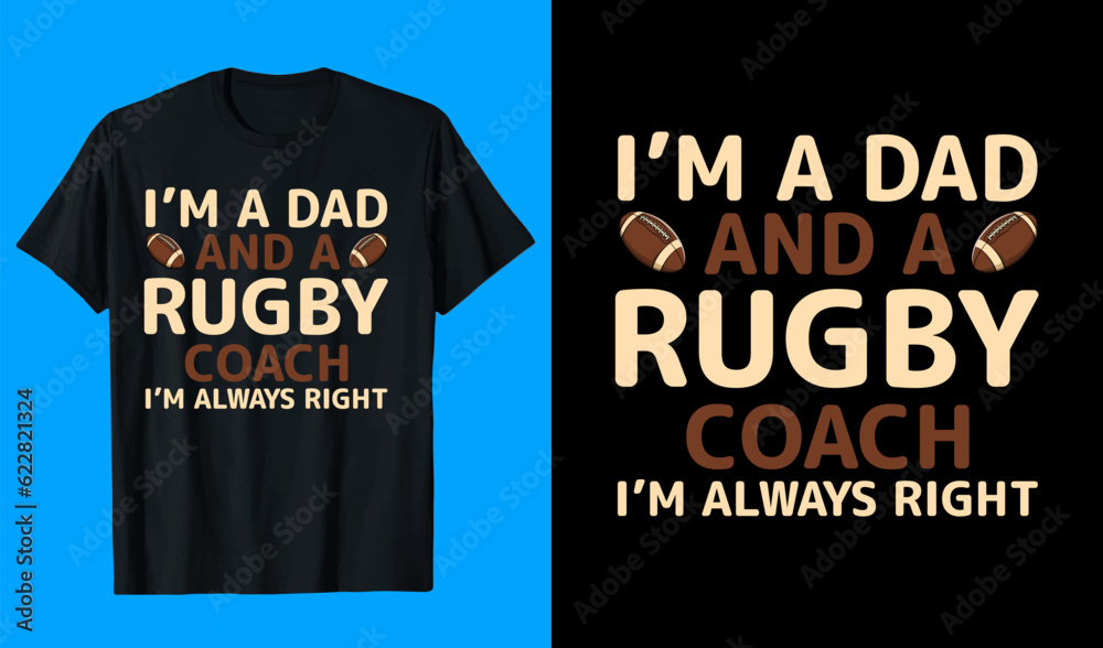 I am a dad and a Rugby Coach T-shirt Design I am a dad and a Rugby Coach T-shirt Design