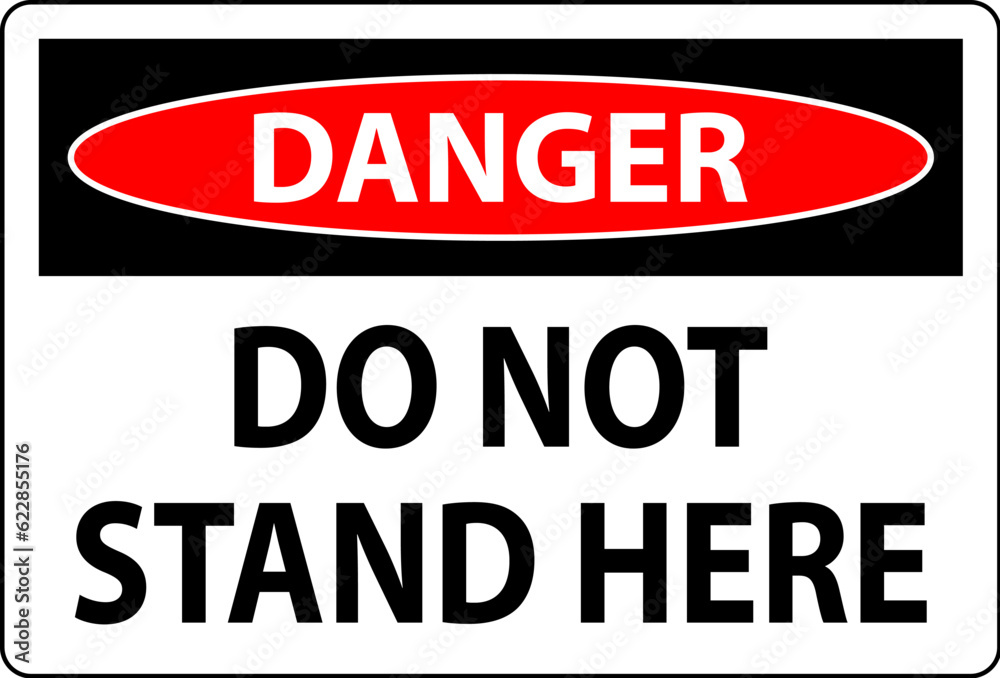 Danger Sign Do Not Stand Here On White Background Danger Sign Do Not Stand Here On White Background