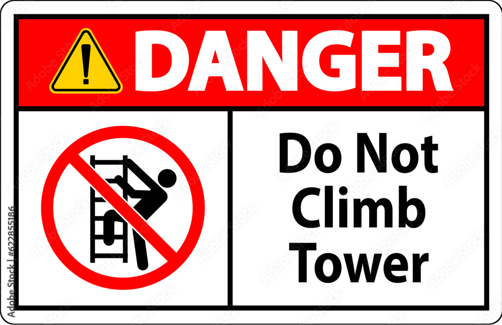 Fototapeta premium Danger Sign Do Not Climb Tower On White Background