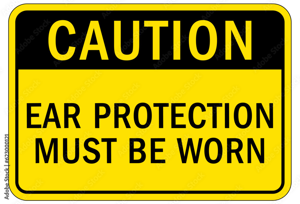 Wear ear protection sign and labels ear protection must be worn
