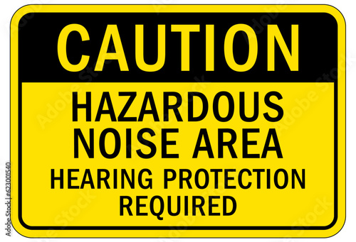 High noise area warning sign and labels hazardous noise area. Hearing protection required
