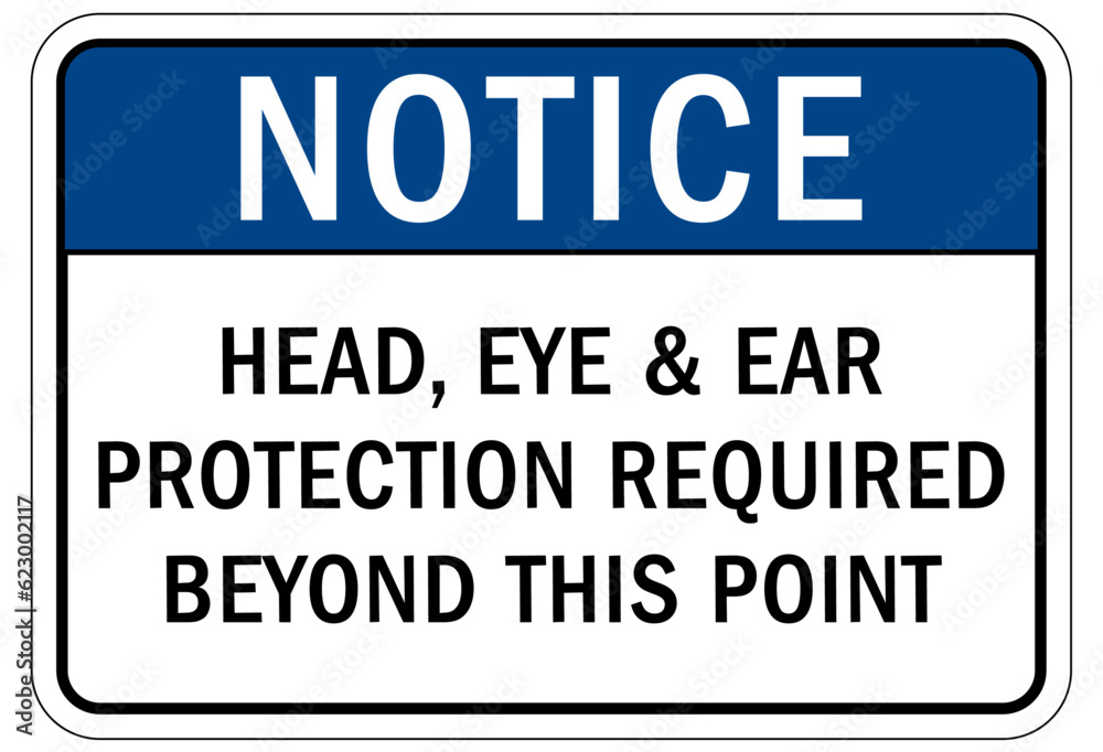 Ear protection area sign and labels head, eye and ear protection required beyond this point