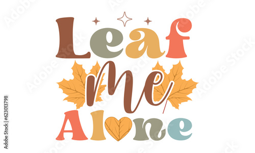 Leaf me alone Retro SVG Design.