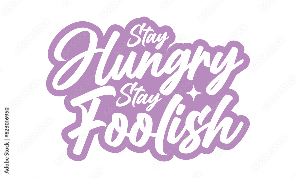 Stay hungry stay foolish Retro SVG Design. Stay hungry stay foolish Retro SVG Design.