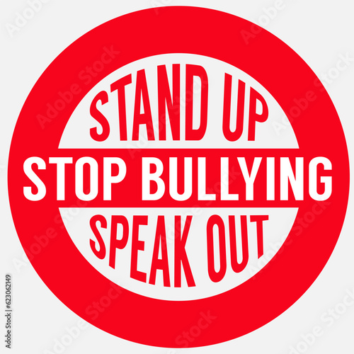 Stop bullying. Stand up. Speak out label, Red round Stamp. Stop sigh.