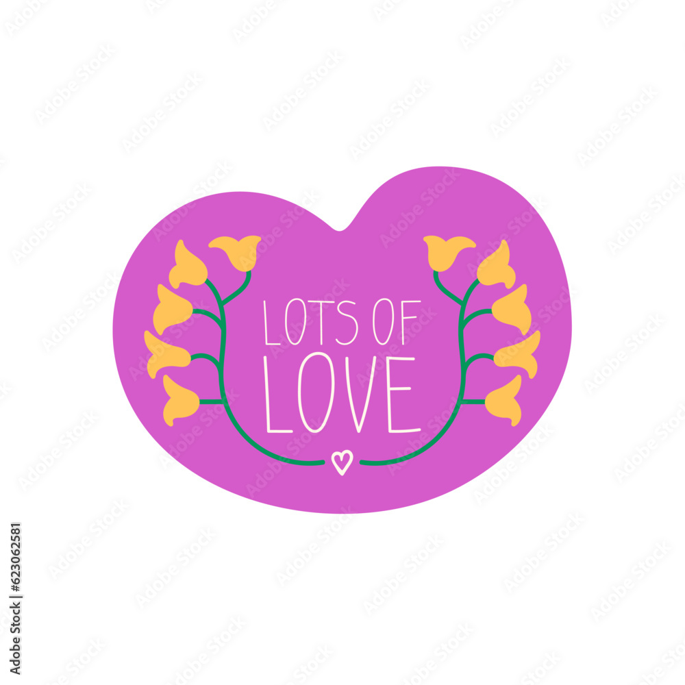 Fototapeta premium Lots of love. Hand drawn lettering phrase. Vector illustration. Happy greeting message saying. Modern freehand style illustration with flowers isolated on white background for print design