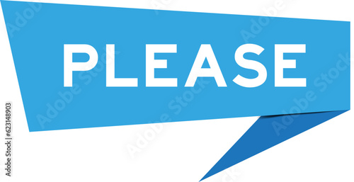 Blue color speech banner with word please on white background