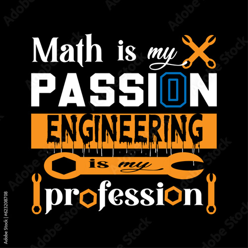 Math is my passion engineering is my profession t shirt design