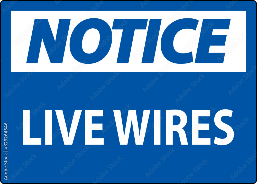 Notice Sign Live Wires On White Background Notice Sign Live Wires On White Background