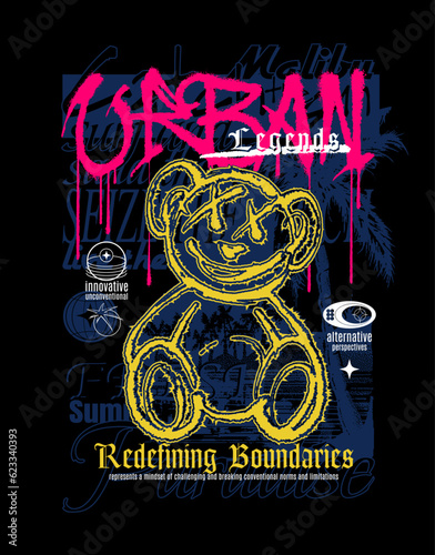 Teddy bear illustration with slogan in street culture style for t shirt or poster print design