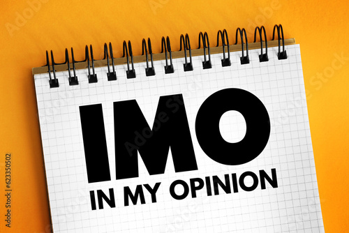 IMO - in my opinion acronym, text concept for presentations and reports