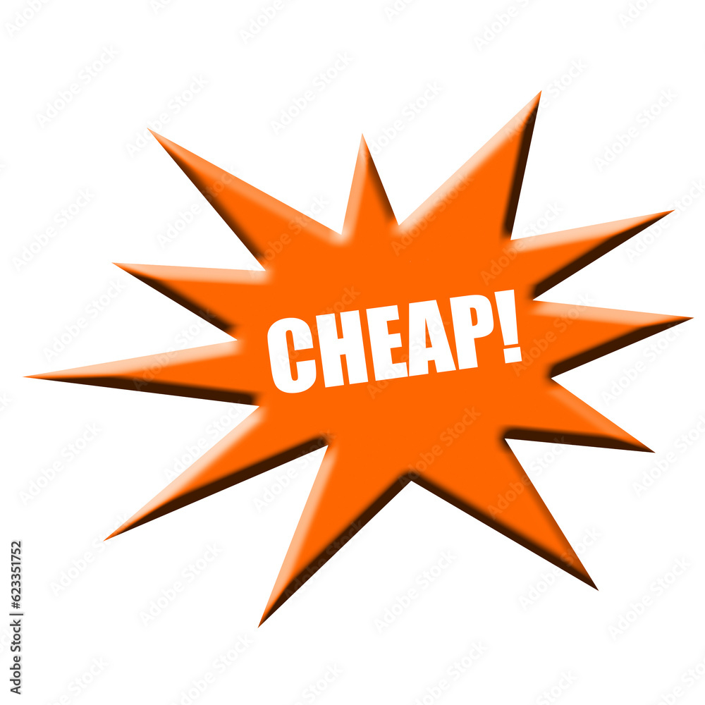 Digital composite Orange sales star with the text “Cheap!” In the battle to win market share price is a component which is often used.. Often forgetting the saying “Penny wise, pound foolish”