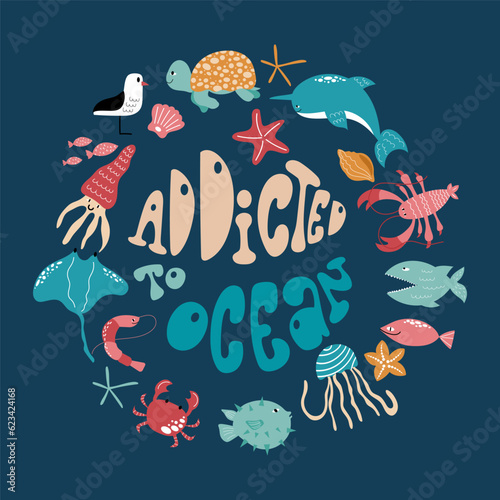 Photography Handdrawn lettering Addicted to ocean surrounded by colourful sea and ocean animals