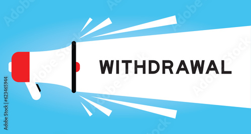 Color megaphone icon with word withdrawal in white banner on blue background