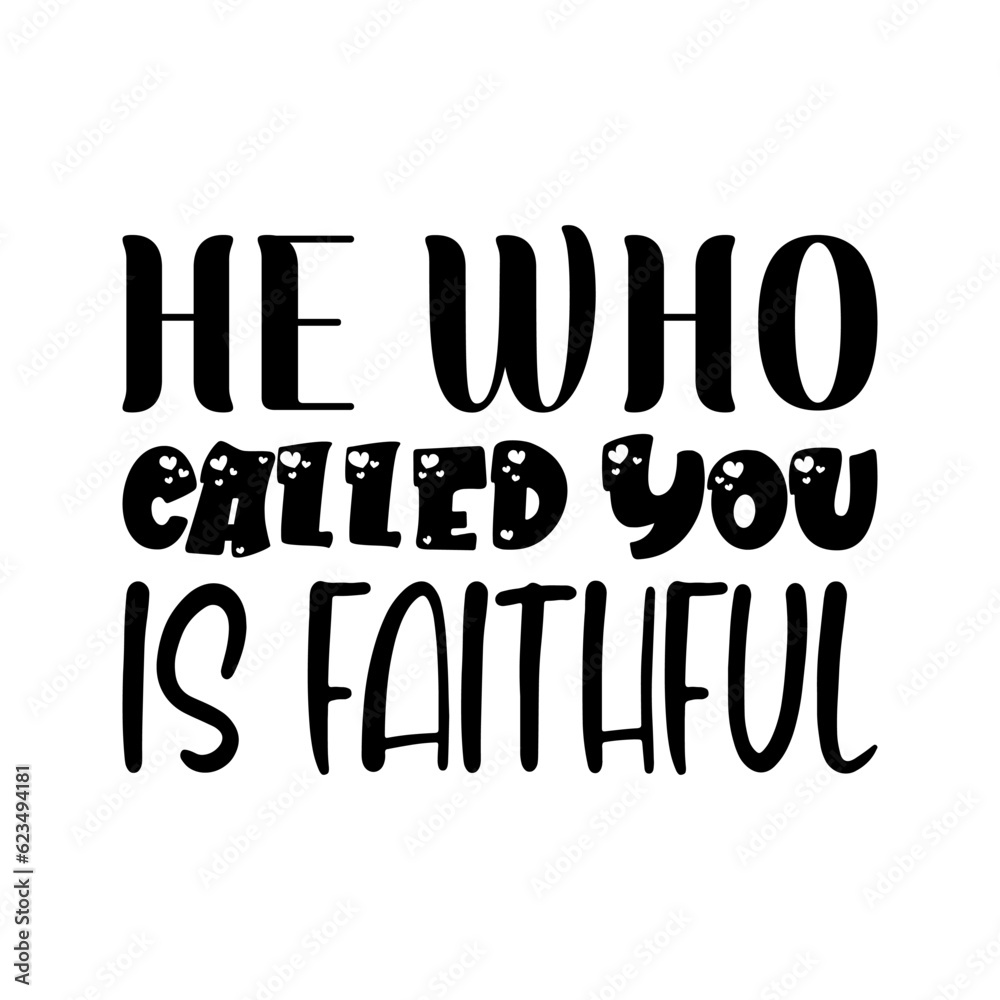 he who called you is faithful black letter quote