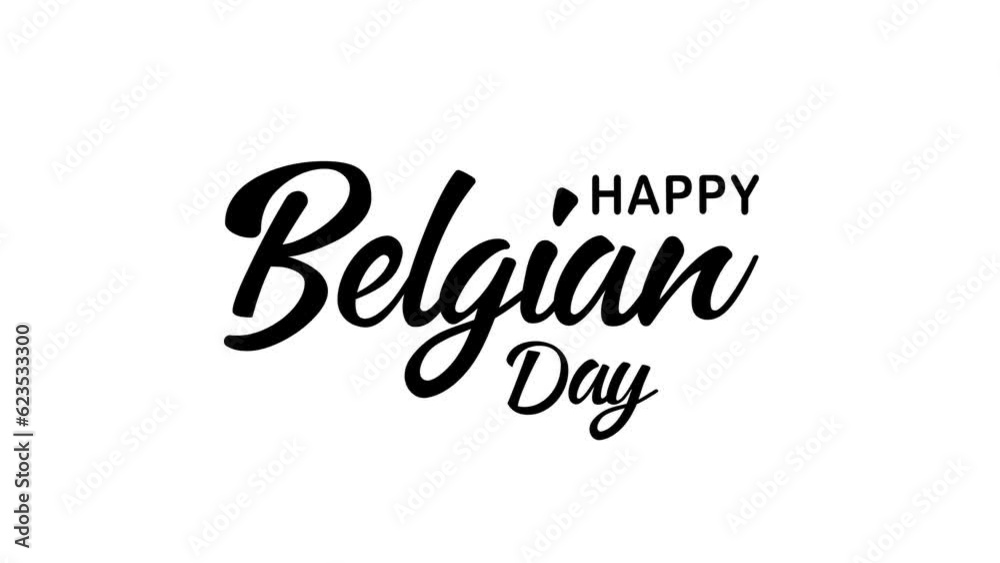 Happy Belgian Day Animation on White Background. Great for Belgian National Day Celebrations, lettering with alpha or transparent background, for banner, social media feed wallpaper stories Happy Belgian Day Animation on White Background. Great for Belgian National Day Celebrations, lettering with alpha or transparent background, for banner, social media feed wallpaper stories