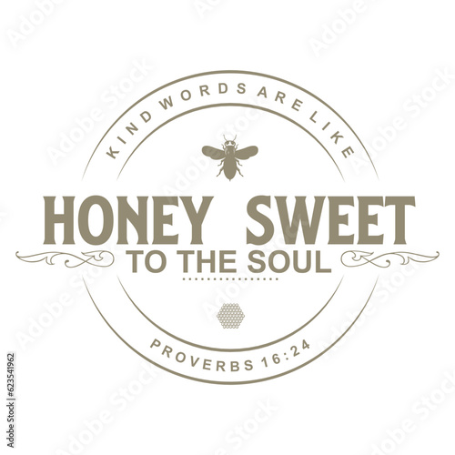 kind words are like honey sweet to the soul