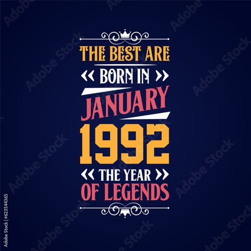 Best are born in January 1992. Born in January 1992 the legend Birthday