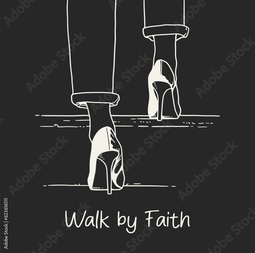 Walk by faith inspirational quote, with woman walking up the stairs in high heels on black background