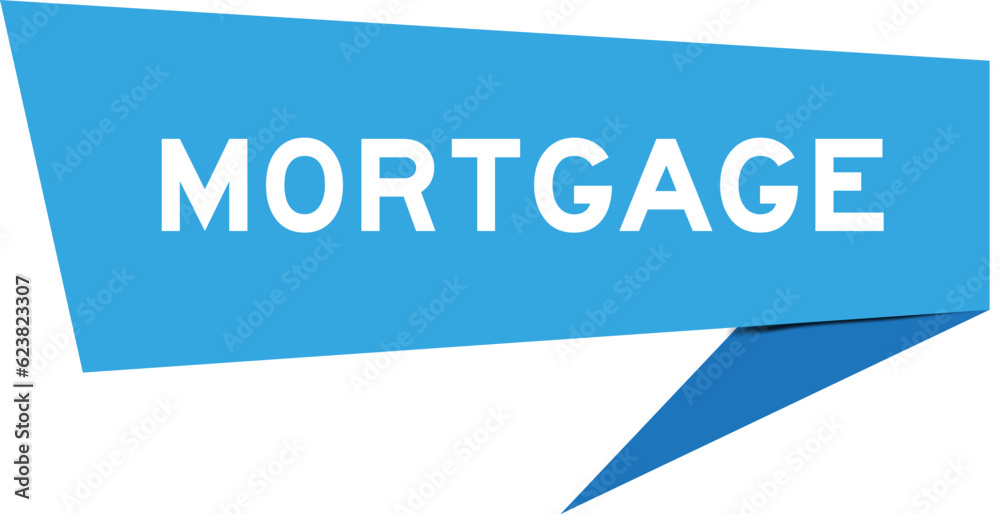 Blue color speech banner with word mortgage on white background