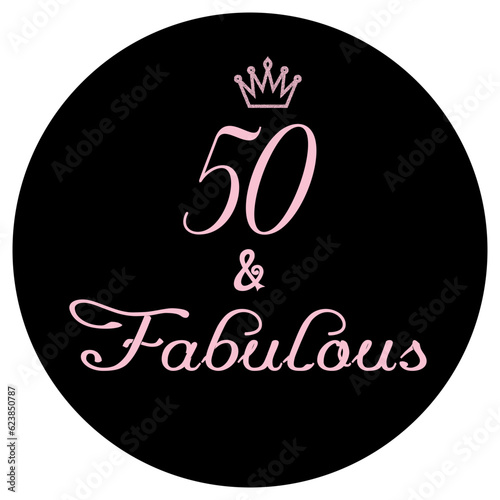 50  fabulous. Fabulous Fifty birthday party vector calligraphy quote on white background