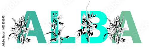 Woman's name Alba. Font composition named ALBA. Decorative floral font. Typography in the style of art nouveau, modern, vintage.