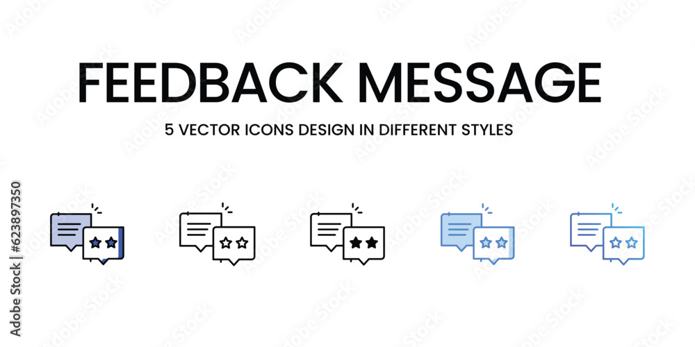 Feedback Message Icon Design in Five style with Editable Stroke. Line, Solid, Flat Line, Duo Tone Color, and Color Gradient Line. Suitable for Web Page, Mobile App, UI, UX and GUI design.