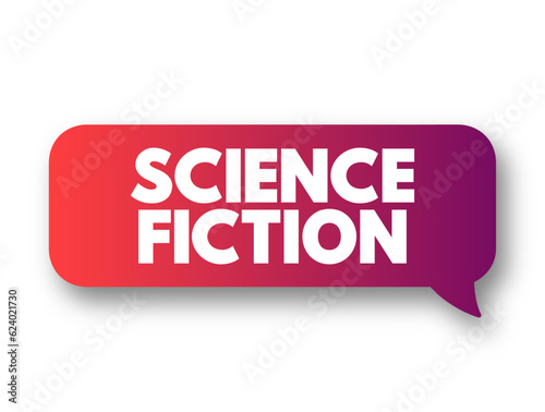 Science Fiction - genre of speculative fiction, which typically deals with imaginative and futuristic concepts, text concept background