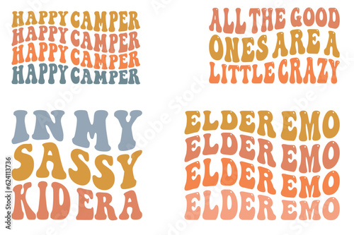 Happy camper, all the good ones are a little crazy, in my sassy kid era elder emo retro wavy SVG bundle T-shirt