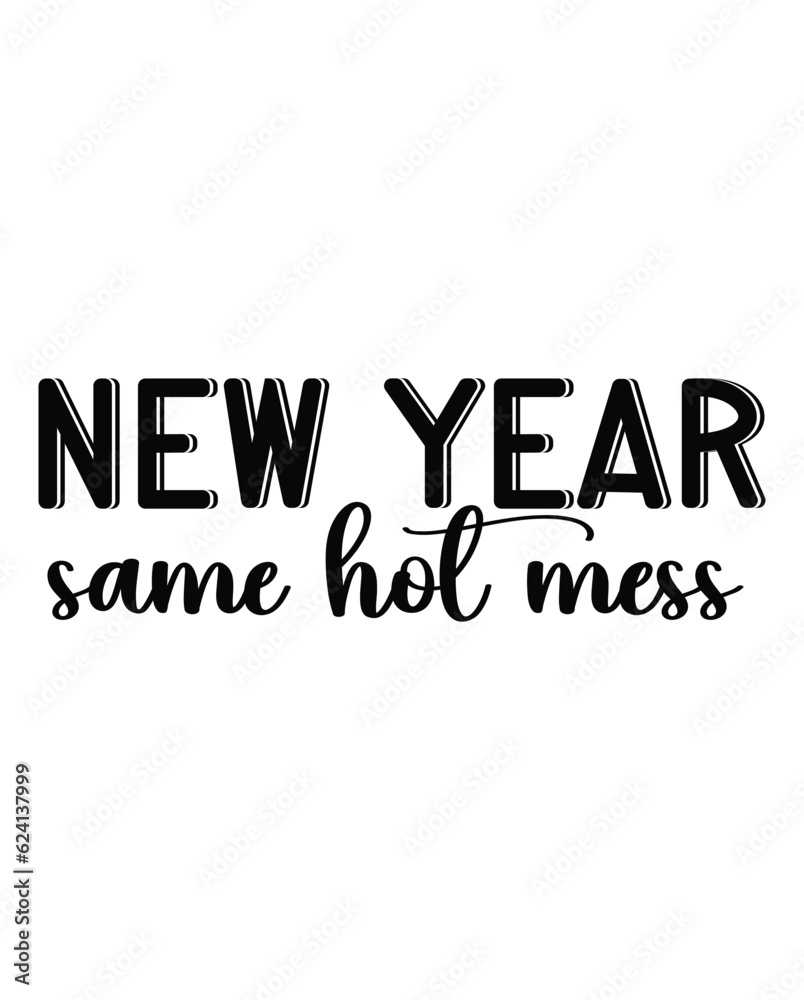 Obraz premium New Year Same Hot Mess eps