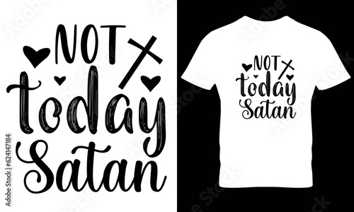 Not today Satan christian t shirt design