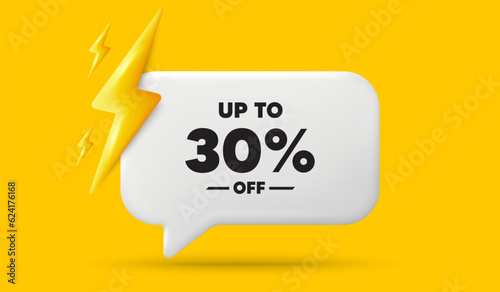 Up to 30 percent off sale. 3d speech bubble banner with power energy. Discount offer price sign. Special offer symbol. Save 30 percentages. Discount tag chat speech message. 3d offer talk box. Vector