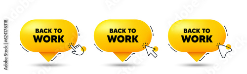 Back to work tag. Click here buttons. Job offer. End of vacation slogan. Back to work speech bubble chat message. Talk box infographics. Vector