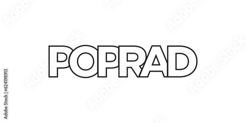 Poprad in the Slovakia emblem. The design features a geometric style, vector illustration with bold typography in a modern font. The graphic slogan lettering.