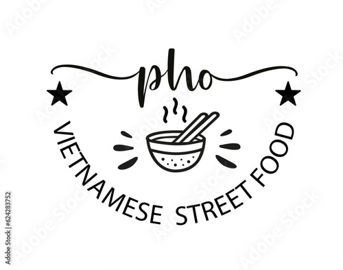 Pho. Vector bowl logo. Design for poster, flyer, banner, menu cafe. Hand drawn calligraphy text. Typography pho soup logo icon. Signboard food icon pho noodle. Vietnamese kitchen street food.